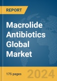 Macrolide Antibiotics Global Market Report 2024- Product Image