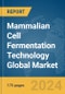 Mammalian Cell Fermentation Technology Global Market Report 2024 - Product Image