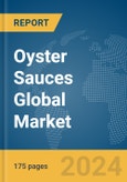 Oyster Sauces Global Market Report 2024- Product Image