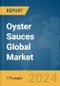 Oyster Sauces Global Market Report 2024 - Product Image