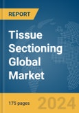 Tissue Sectioning Global Market Report 2024- Product Image