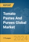 Tomato Pastes And Purees Global Market Report 2024 - Product Image