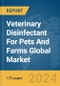 Veterinary Disinfectant For Pets And Farms Global Market Report 2024 - Product Image