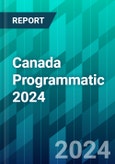 Canada Programmatic 2024: Ads Managers in Social Media and Connected TV Have Changed the Display Advertising Landscape- Product Image