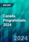 Canada Programmatic 2024: Ads Managers in Social Media and Connected TV Have Changed the Display Advertising Landscape - Product Image