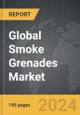 Smoke Grenades - Global Strategic Business Report- Product Image