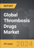 Thrombosis Drugs - Global Strategic Business Report- Product Image