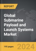 Submarine Payload and Launch Systems - Global Strategic Business Report- Product Image