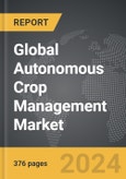 Autonomous Crop Management - Global Strategic Business Report- Product Image