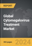 Cytomegalovirus (CMV) Treatment - Global Strategic Business Report- Product Image