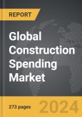 Construction Spending - Global Strategic Business Report- Product Image