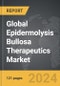 Epidermolysis Bullosa Therapeutics - Global Strategic Business Report - Product Image