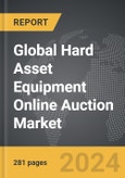 Hard Asset Equipment Online Auction - Global Strategic Business Report- Product Image