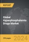 Hyperphosphatemia Drugs - Global Strategic Business Report - Product Image