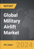 Military Airlift - Global Strategic Business Report- Product Image