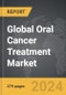 Oral Cancer Treatment - Global Strategic Business Report - Product Image