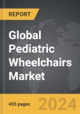 Pediatric Wheelchairs - Global Strategic Business Report- Product Image