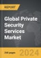 Private Security Services - Global Strategic Business Report - Product Thumbnail Image