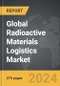 Radioactive Materials Logistics - Global Strategic Business Report - Product Image