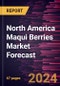 North America Maqui Berries Market Forecast to 2030 - Regional Analysis - by Form, Category, and Application - Product Thumbnail Image