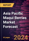 Asia Pacific Maqui Berries Market Forecast to 2030 - Regional Analysis - by Form, Category, and Application- Product Image