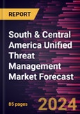 South & Central America Unified Threat Management Market Forecast to 2030 - Regional Analysis - by Component, Deployment, Enterprise Size, and End Users- Product Image