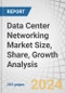 Data Center Networking Market Size, Share, Growth Analysis, By Offering (Hardware, Software, Services), Hardware (Network Switches, Routers), Software (Network Management & Monitoring, SDN, NFV), End User and Region - Global Industry Forecast to 2029 - Product Image