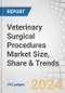 Veterinary Surgical Procedures Market Size, Share & Trends by Surgery Type (Spaying/Neutering, Dental, Soft Tissue, Orthopedic, Ophthalmic, Neurosurgery), Animal Type (Small Animals & Large Animals), End User (Hospitals, Clinics, Laboratory) - Global Forecast to 2029 - Product Image