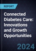 Connected Diabetes Care: Innovations and Growth Opportunities- Product Image