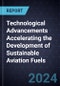 Technological Advancements Accelerating the Development of Sustainable Aviation Fuels - Product Image