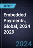 Growth Opportunities in Embedded Payments, Global, 2024 2029- Product Image