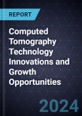 Computed Tomography Technology Innovations and Growth Opportunities- Product Image