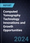 Computed Tomography Technology Innovations and Growth Opportunities - Product Thumbnail Image