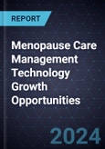 Menopause Care Management Technology Growth Opportunities, 2024-2029- Product Image