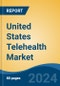 United States Telehealth Market, By Region, Competition, Forecast and Opportunities, 2019-2029F - Product Thumbnail Image