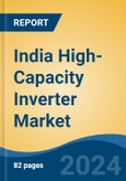 India High-Capacity Inverter Market, By Region, Competition, Forecast and Opportunities, 2020-2030F- Product Image