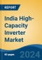 India High-Capacity Inverter Market, By Region, Competition, Forecast and Opportunities, 2020-2030F - Product Thumbnail Image