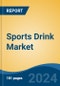 Sports Drink Market - Global Industry Size, Share, Trends, Opportunity, and Forecast, 2019-2029F - Product Image