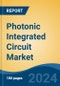 Photonic Integrated Circuit Market - Global Industry Size, Share, Trends, Opportunity, and Forecast, 2019-2029F - Product Thumbnail Image