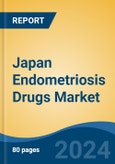 Japan Endometriosis Drugs Market, By Region, Competition, Forecast and Opportunities, 2020-2030F- Product Image