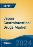 Japan Gastrointestinal Drugs Market, By Region, Competition, Forecast and Opportunities, 2020-2030F- Product Image