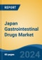 Japan Gastrointestinal Drugs Market, By Region, Competition, Forecast and Opportunities, 2020-2030F - Product Thumbnail Image