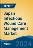 Japan Infectious Wound Care Management Market, By Region, Competition, Forecast and Opportunities, 2020-2030F- Product Image