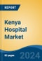 Kenya Hospital Market, By Region, Competition, Forecast and Opportunities, 2019-2029F - Product Thumbnail Image