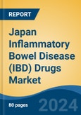 Japan Inflammatory Bowel Disease (IBD) Drugs Market, By Region, Competition, Forecast and Opportunities, 2020-2030F- Product Image