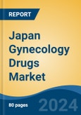 Japan Gynecology Drugs Market, By Region, Competition, Forecast and Opportunities, 2020-2030F- Product Image