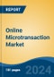 Online Microtransaction Market - Global Industry Size, Share, Trends, Opportunity, and Forecast, 2019-2029F - Product Thumbnail Image