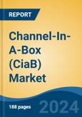 Channel-In-A-Box (CiaB) Market - Global Industry Size, Share, Trends, Opportunity, and Forecast, 2019-2029F- Product Image