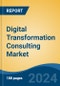 Digital Transformation Consulting Market - Global Industry Size, Share, Trends, Opportunity, and Forecast, 2019-2029F - Product Image