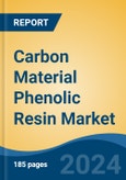 Carbon Material Phenolic Resin Market - Global Industry Size, Share, Trends, Opportunity, and Forecast, 2019-2029F- Product Image